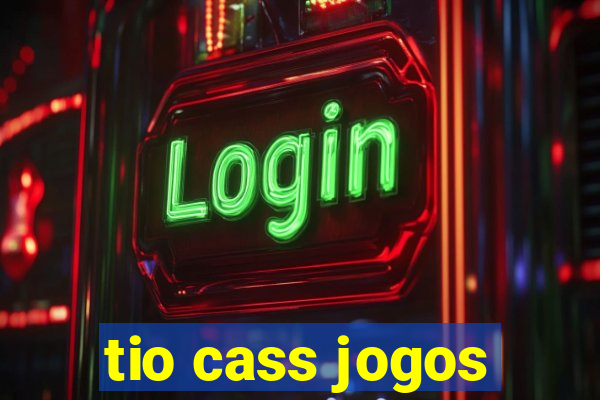 tio cass jogos